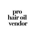 Pro Hair Oil Vendor